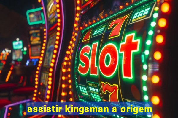 assistir kingsman a origem